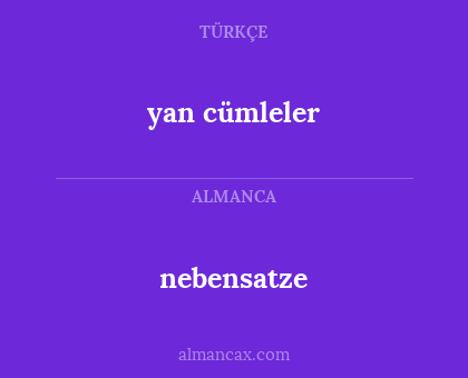 nebensatze - yan cümleler