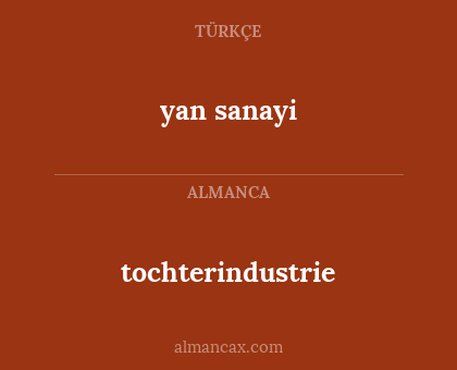 yan sanayi - tochterindustrie