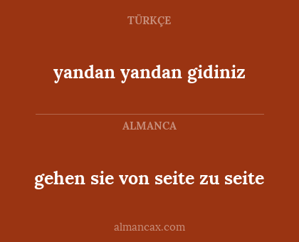 gehen sie von seite zu seite - yandan yandan gidiniz