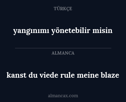yangınımı yönetebilir misin - kanst du viede rule meine blaze