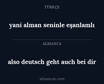 yani alman seninle eşanlamlı - also deutsch geht auch bei dir