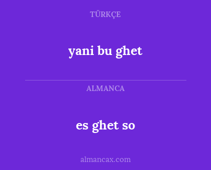 es ghet so - yani bu ghet