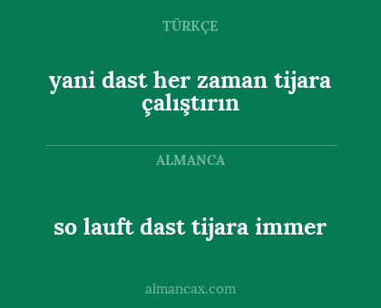 so lauft dast tijara immer - yani dast her zaman tijara çalıştırın