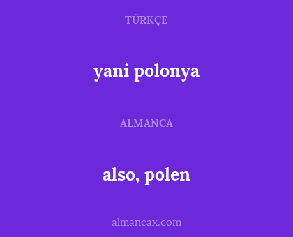 yani polonya - also, polen