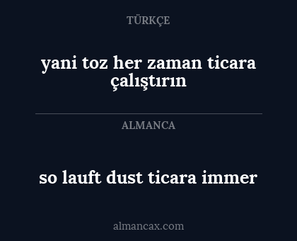 so lauft dust ticara immer - yani toz her zaman ticara çalıştırın