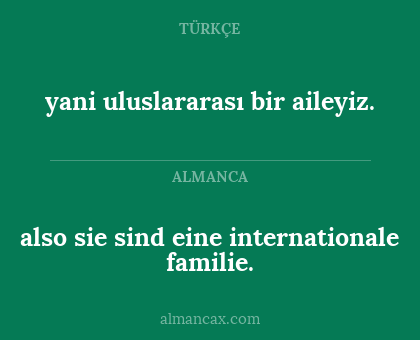 yani uluslararası bir aileyiz. - also sie sind eine internationale familie.