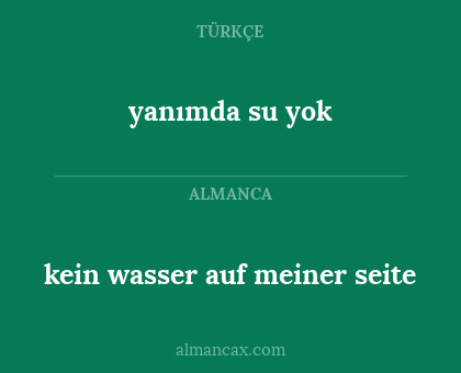 yanımda su yok - kein wasser auf meiner seite