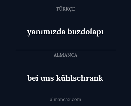 bei uns kühlschrank - yanımızda buzdolapı