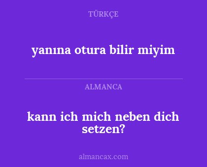 yanına otura bilir miyim - kann ich mich neben dich setzen?