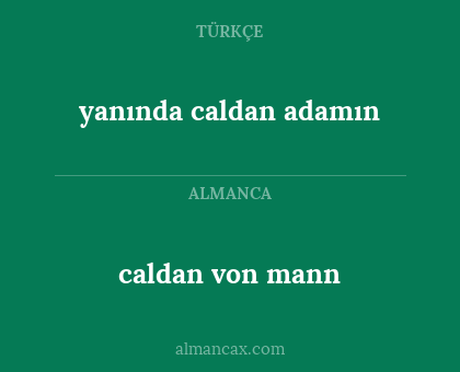 caldan von mann - yanında caldan adamın