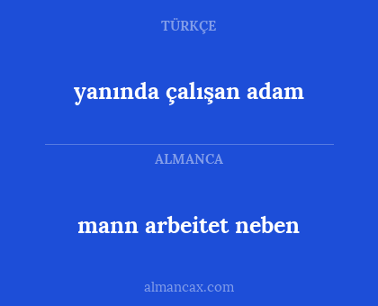mann arbeitet neben - yanında çalışan  adam