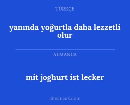 mit joghurt ist lecker - yanında yoğurtla daha lezzetli olur