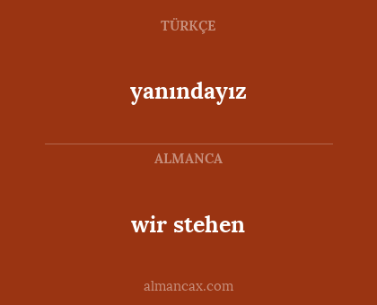yanındayız - wir stehen