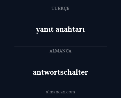 antwortschalter - yanıt anahtarı