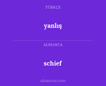 schief - yanlış