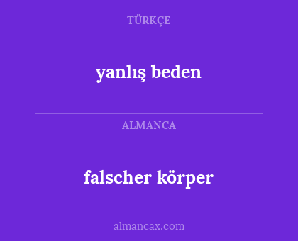 falscher körper - yanlış beden