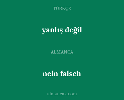 yanlış değil - nein falsch