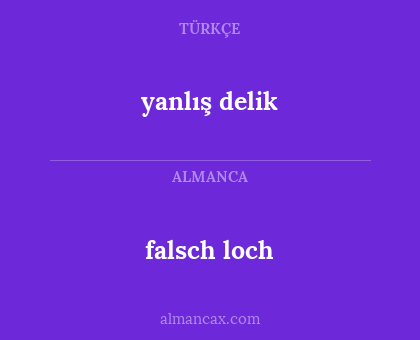 falsch loch - yanlış delik