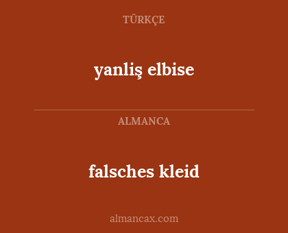 yanliş elbise - falsches kleid