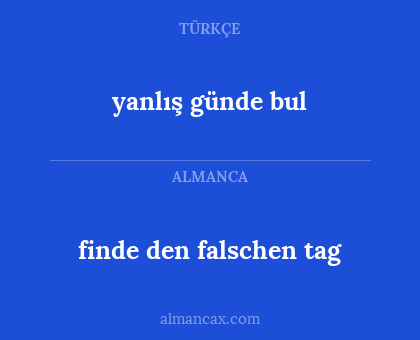 finde den falschen tag - yanlış günde bul
