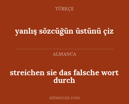 yanlış sözcüğün üstünü çiz - streichen sie das falsche wort durch