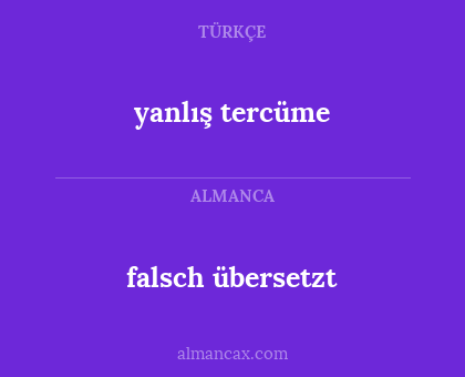 falsch übersetzt - yanlış tercüme
