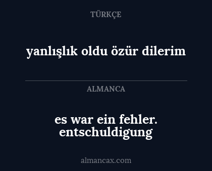 es war ein fehler. entschuldigung - yanlışlık oldu özür dilerim