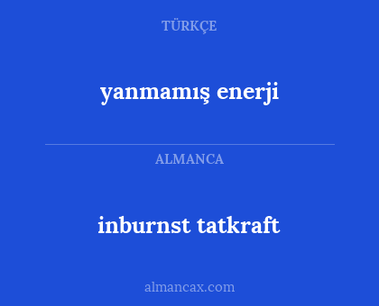 yanmamış enerji - inburnst tatkraft