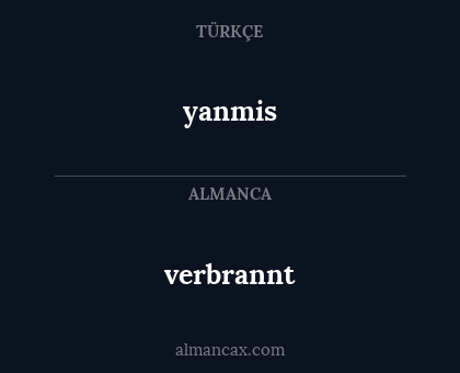 yanmis - verbrannt