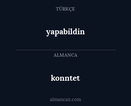 konntet - yapabildin