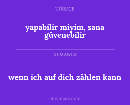wenn ich auf dich zählen kann - yapabilir miyim, sana güvenebilir