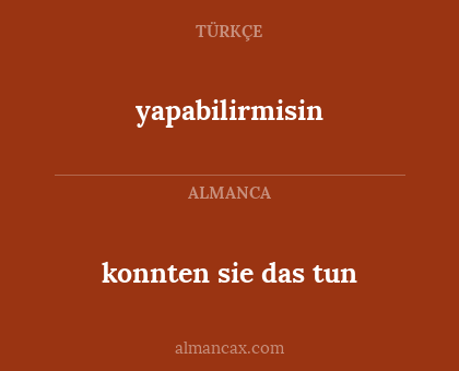 yapabilirmisin - konnten sie das tun