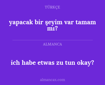 yapacak bir şeyim var tamam mı? - ich habe etwas zu tun okay?