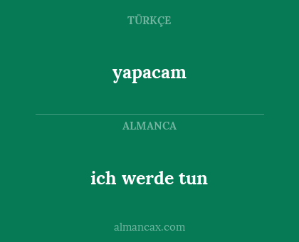 yapacam - ich werde tun