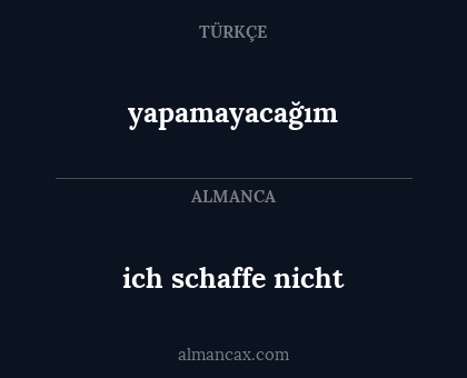 yapamayacağım - ich schaffe nicht