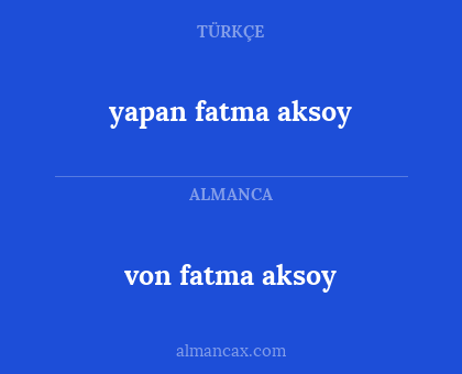 yapan fatma aksoy - von fatma aksoy