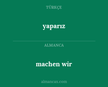 yaparız - machen wir