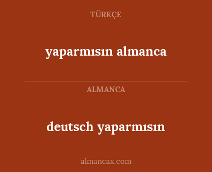 yaparmısın almanca - deutsch yaparmısın
