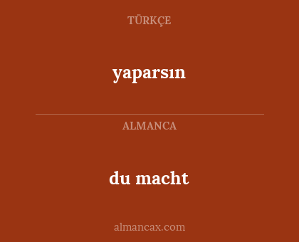 yaparsın - du macht