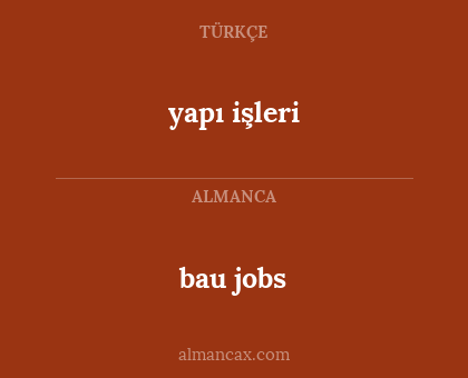 bau jobs - yapı işleri