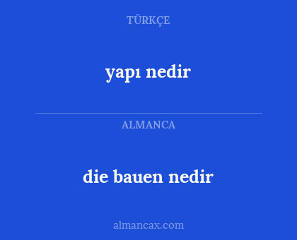die bauen nedir - yapı nedir