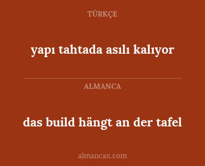 das build hängt an der tafel - yapı tahtada asılı kalıyor