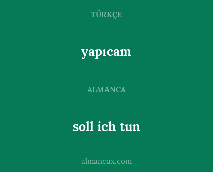 yapıcam - soll ich tun
