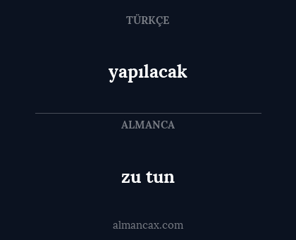 zu tun - yapılacak
