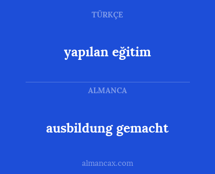 ausbildung gemacht - yapılan eğitim