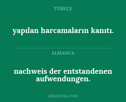 yapılan harcamaların kanıtı. - nachweis der entstandenen aufwendungen.