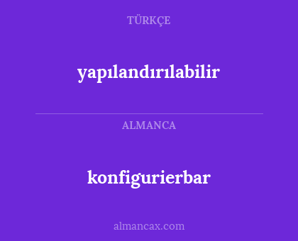konfigurierbar - yapılandırılabilir