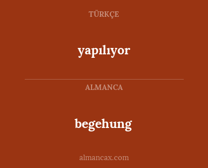 begehung - yapılıyor