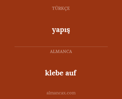 klebe auf - yapış