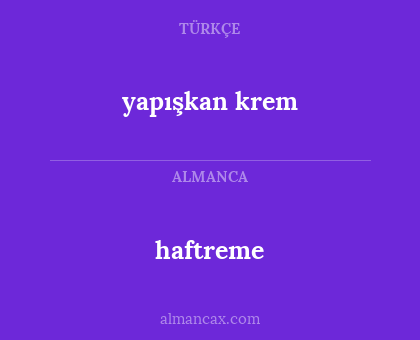 haftreme - yapışkan krem